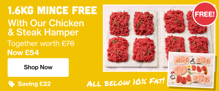 1.6kf free mince when you buy our chicken and steak hamper - just £54